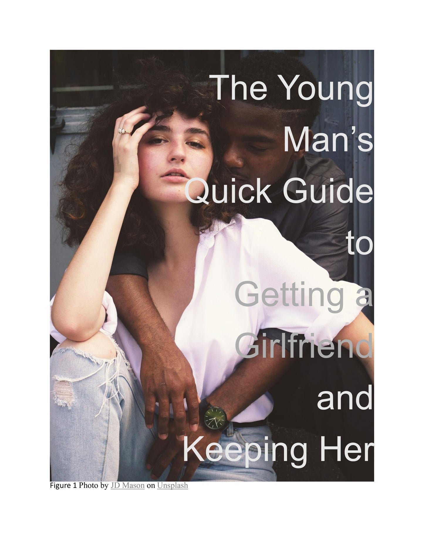 The Young Man’s Quick Guide to Getting a Girlfriend and Keeping Her